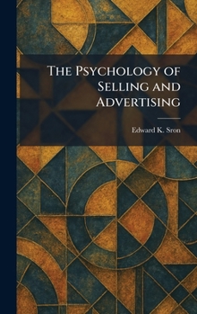 The Psychology of Selling and Advertising