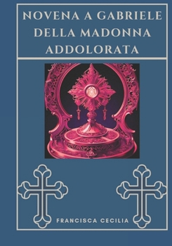 Paperback Novena a Gabriele della Madonna Addolorata [Italian] Book