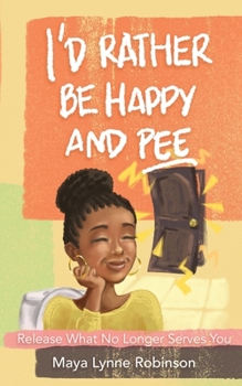 Paperback I'd Rather Be Happy and Pee Book