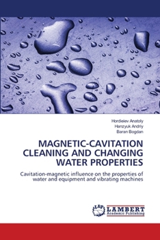 Paperback Magnetic-Cavitation Cleaning and Changing Water Properties Book