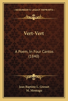 Vert-Vert: A Poem, in Four Cantos