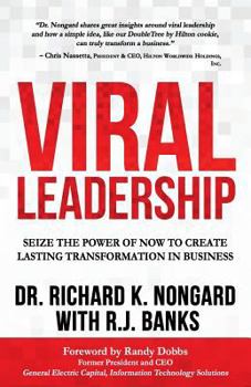 Paperback Viral Leadership: Seize the Power of Now to Create Lasting Transformation in Business Book