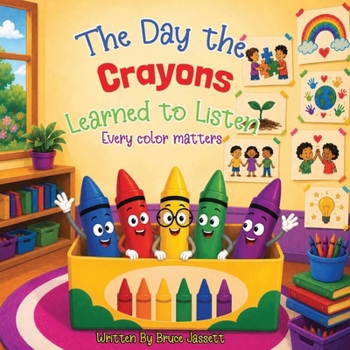 The Day the Crayons Learned to Listen: Every color matters