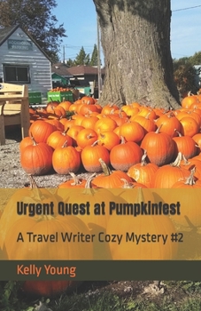 Paperback Urgent Quest at Pumpkinfest: A Travel Writer Cozy Mystery #2 Book
