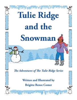 Paperback Tulie Ridge and the Snowman: The Adventures of The Tulie Ridge Series Book