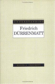 Understanding Friedrich Durrenmatt (Understanding Modern European and Latin American Literature) - Book  of the Understanding Modern European and Latin American Literature