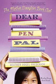 Dear Pen Pal - Book #3 of the Mother-Daughter Book Club