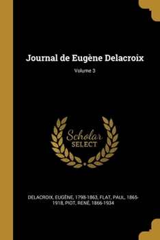 Paperback Journal de Eugène Delacroix; Volume 3 [French] Book