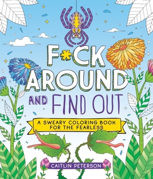 Paperback F*ck Around and Find Out: A Sweary Coloring Book for the Fearless Book