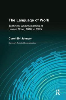 Paperback The Language of Work: Technical Communication at Lukens Steel, 1810 to 1925 Book