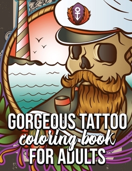 Paperback Gorgeous Tattoo Coloring Book For Adults: Stress Relief For Adults Relaxation Perfect Gift For Halloween Birtday Christmas Book