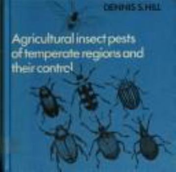 Hardcover Agricultural Insect Pests of Temperate Regions and Their Control Book