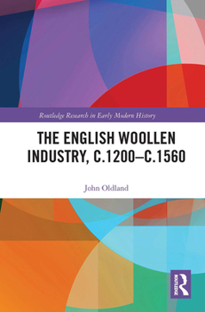 Paperback The English Woollen Industry, C.1200-C.1560 Book