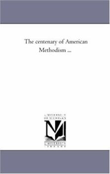 Paperback The Centenary of American Methodism ... Book