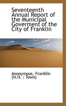 Seventeenth Annual Report of the Municipal Goverment of the City of Franklin