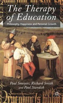 Hardcover The Therapy of Education: Philosophy, Happiness and Personal Growth Book