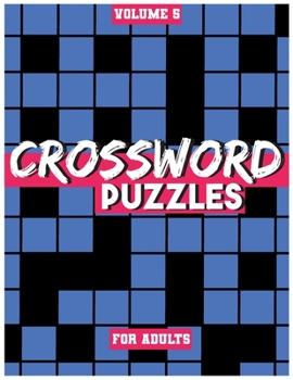 Paperback Crossword Puzzles For Adults, Volume 5: Medium To High-Level Puzzles That Entertain and Challenge [Large Print] Book