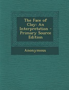 Paperback Face of Clay: An Interpretation Book