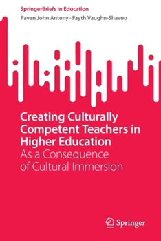 Paperback Creating Culturally Competent Teachers in Higher Education: As a Consequence of Cultural Immersion Book