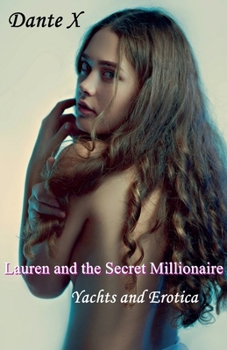 Lauren and the Secret Millionaire: Yachts and Erotica