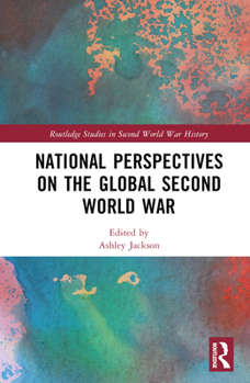 Hardcover National Perspectives on the Global Second World War Book