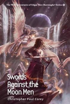 Swords Against the Moon Men - Book #6 of the Wild Adventures of Edgar Rice Burroughs