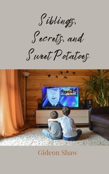 Paperback Siblings, Secrets, and Sweet Potatoes Book