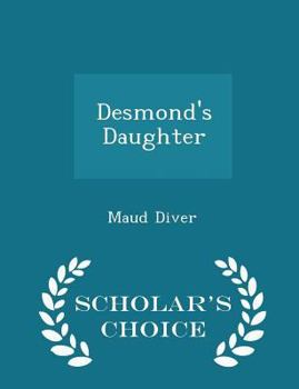 Paperback Desmond's Daughter - Scholar's Choice Edition Book