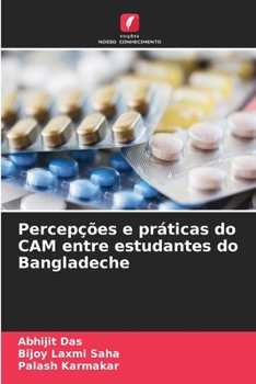Percepções e práticas do CAM entre estudantes do Bangladeche (Portuguese Edition)