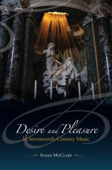 Hardcover Desire and Pleasure in Seventeenth-Century Music Book