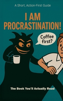 Paperback I Am Procrastination!: The Book You'll Actually Read Book