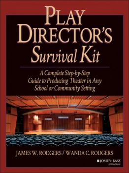 Paperback Play Director's Survival Kit: A Complete Step-By-Step Guide to Producing Theater in Any School or Community Setting Book