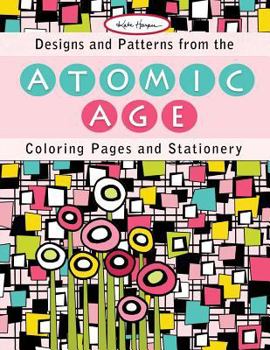 Paperback Designs and Patterns from the Atomic Age: Coloring Pages and Stationery Book