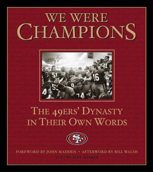 Hardcover We Were Champions: The 49ers' Dynasty in Their Own Words Book