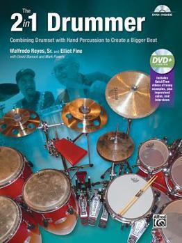 Paperback The 2-In-1 Drummer: Combining Drumset with Hand Percussion to Create a Bigger Beat, Book & DVD Book