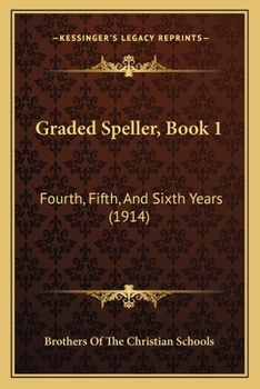 Paperback Graded Speller, Book 1: Fourth, Fifth, And Sixth Years (1914) Book