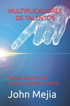 Paperback Multiplicadores de Talentos: Hacia el encuentro de nuestros auténticos valores [Spanish] Book