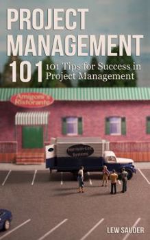 Paperback Project Management 101: 101 Tips for Success in Project Management Book