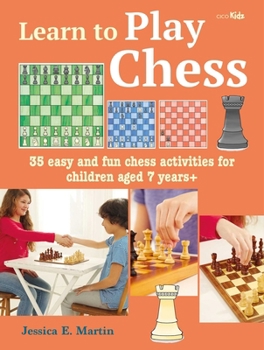 Paperback Learn to Play Chess: 35 Easy and Fun Chess Activities for Children Aged 7 Years + Book