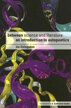 Paperback Between Science and Literature: An Introduction to Autopoetics Book