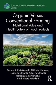 Hardcover Organic Versus Conventional Farming: Nutritional Value and Health Safety of Food Products Book