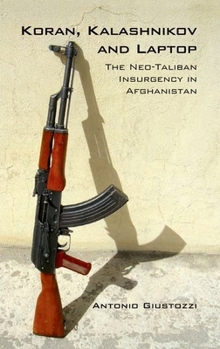 Paperback Koran Kalashnikov and Laptop: The Neo-Taliban Insurgency in Afghanistan 2002-2007 Book