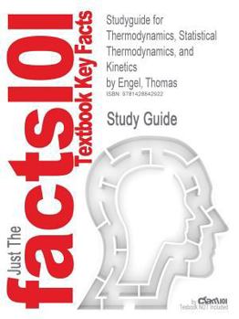 Paperback Studyguide for Thermodynamics, Statistical Thermodynamics, and Kinetics by Engel, Thomas, ISBN 9780805338447 Book