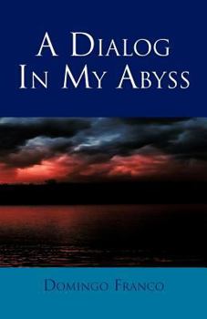 Paperback A Dialog in My Abyss Book
