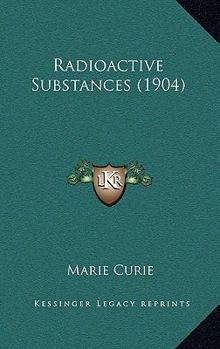 Hardcover Radioactive Substances (1904) Book