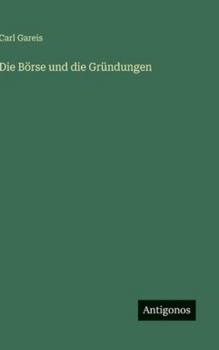 Hardcover Die Börse und die Gründungen [German] Book