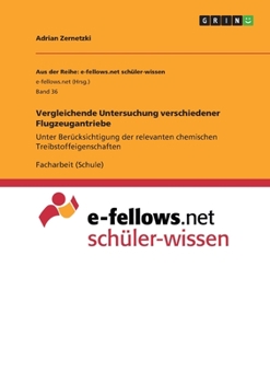 Paperback Vergleichende Untersuchung verschiedener Flugzeugantriebe: Unter Berücksichtigung der relevanten chemischen Treibstoffeigenschaften [German] Book