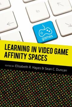 Paperback Learning in Video Game Affinity Spaces Book