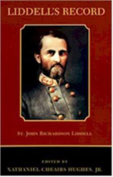 Paperback Liddell's Record: St. John Richardson Liddell, Brigadier General, CSA Staff Officer and Brigade Commander Army of Tennessee Book