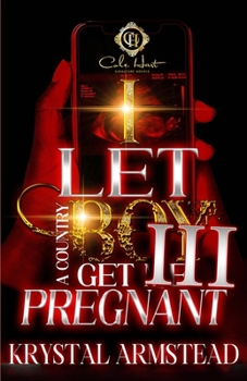 Paperback I Let A Country Boy Get Me Pregnant 3: An African American Romance: The Finale Book